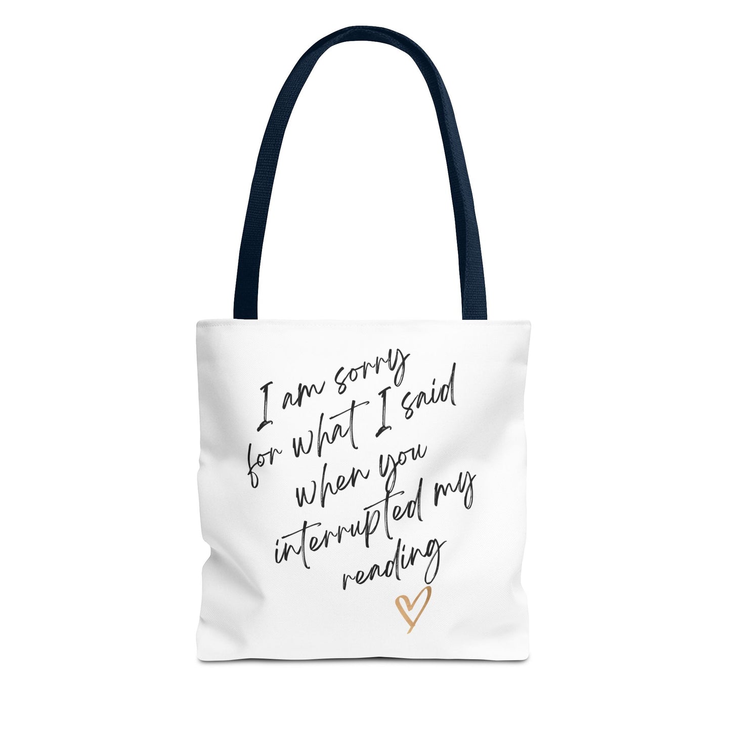 "Sorry for What I Said When You Interrupted My Reading" Tote Bag
