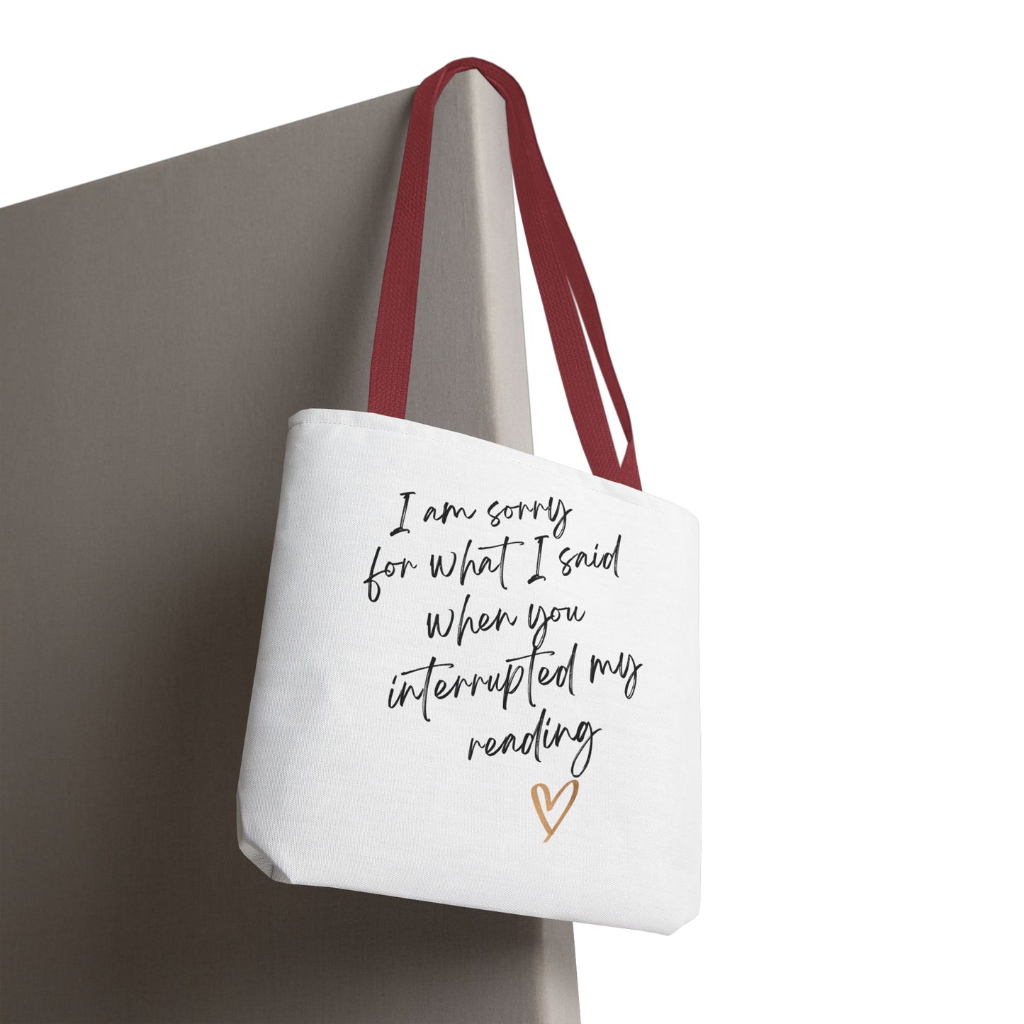 "Sorry for What I Said When You Interrupted My Reading" Tote Bag