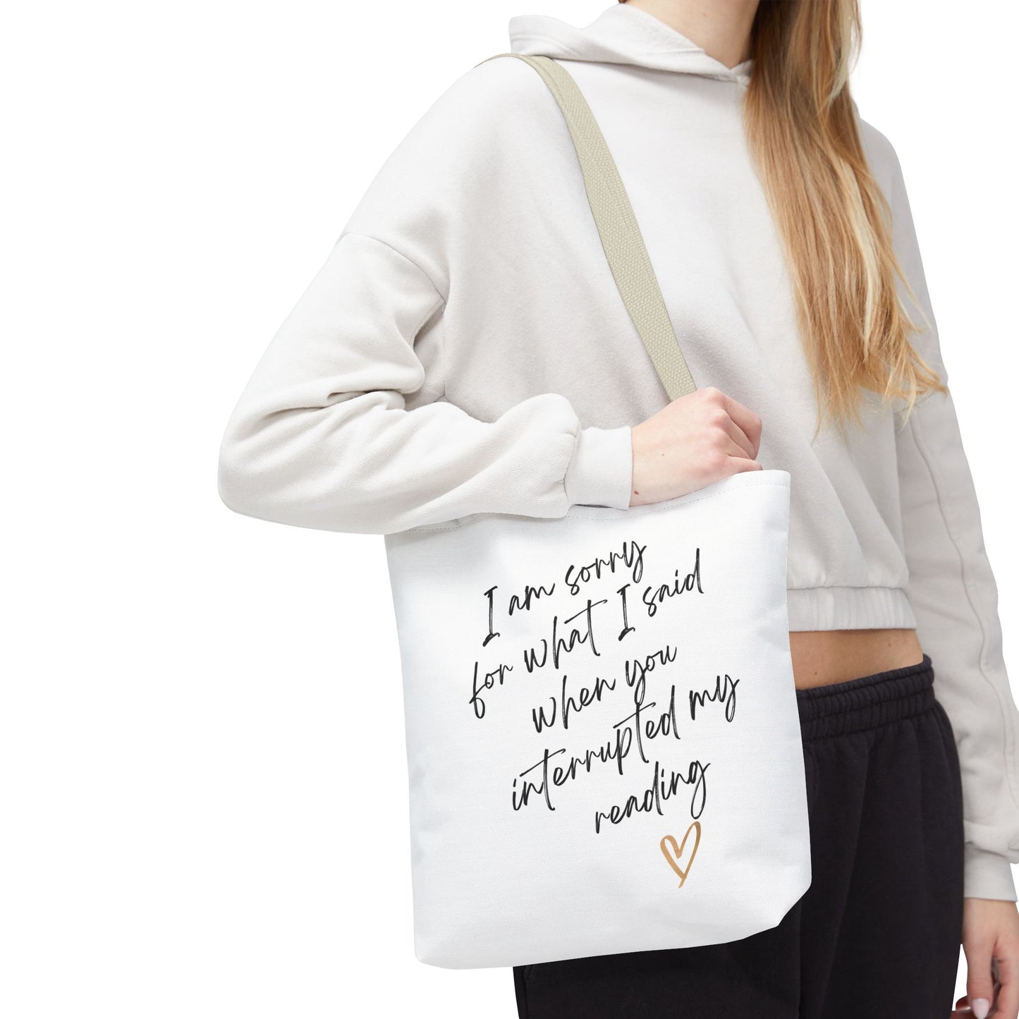 "Sorry for What I Said When You Interrupted My Reading" Tote Bag