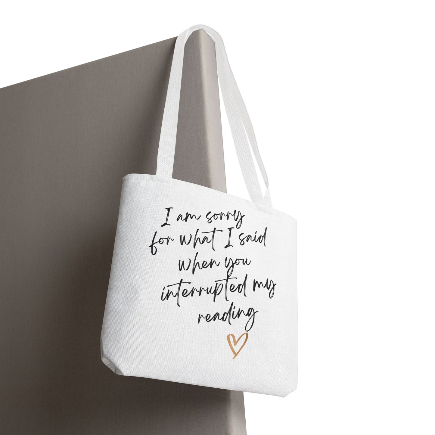 "Sorry for What I Said When You Interrupted My Reading" Tote Bag