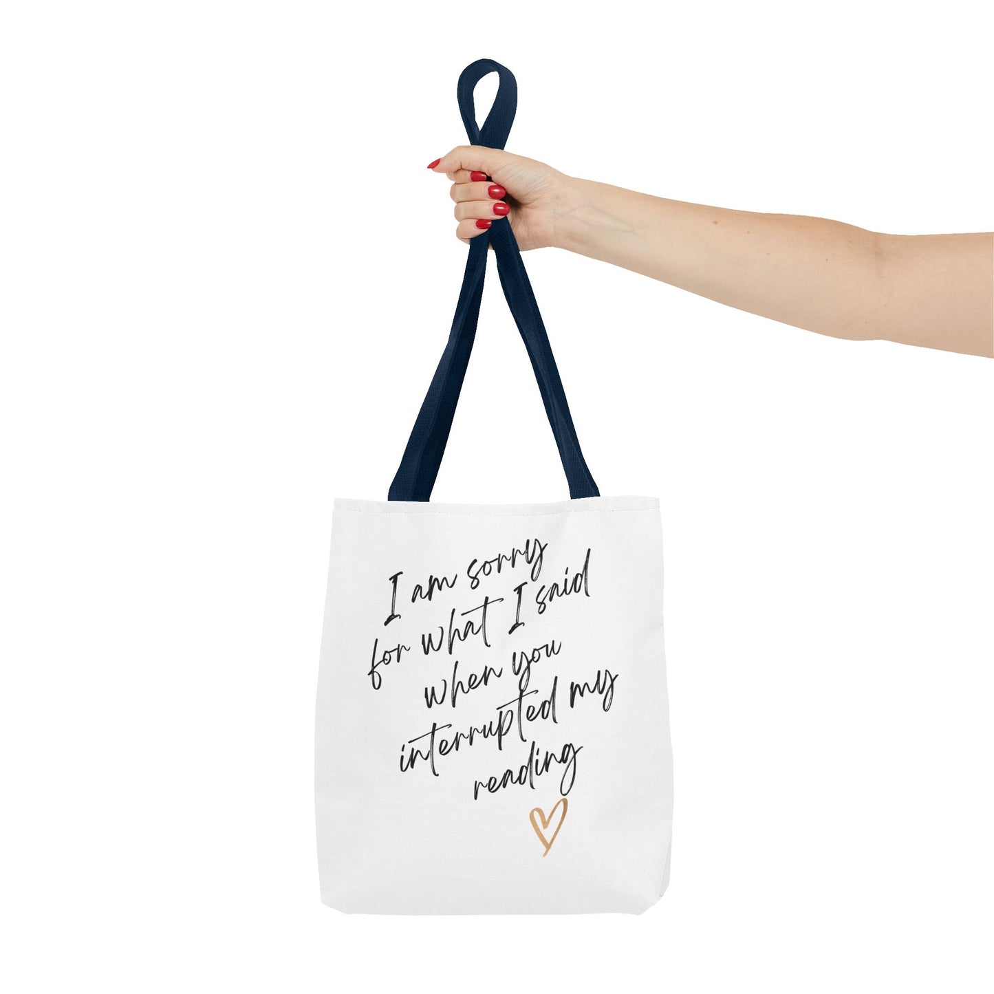 "Sorry for What I Said When You Interrupted My Reading" Tote Bag