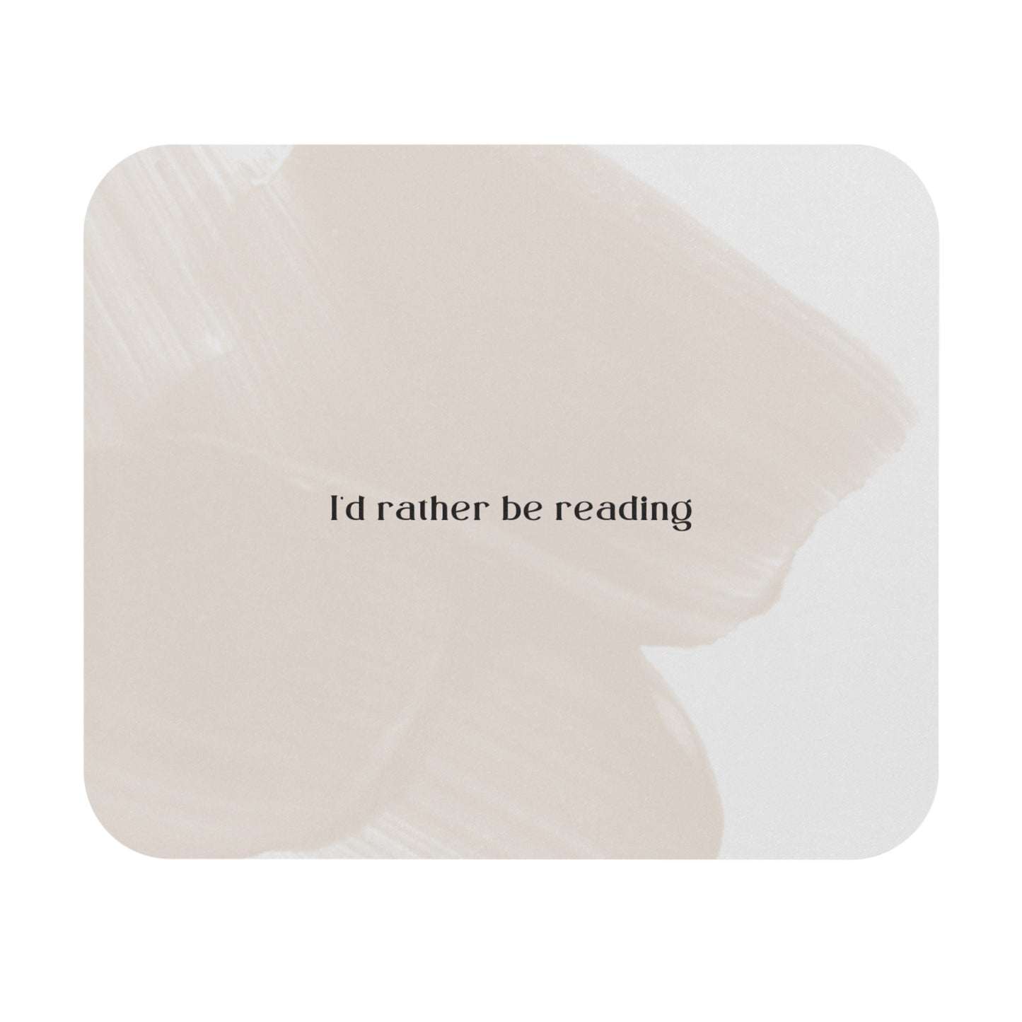 "I'd Rather Be Reading" Mouse Pad