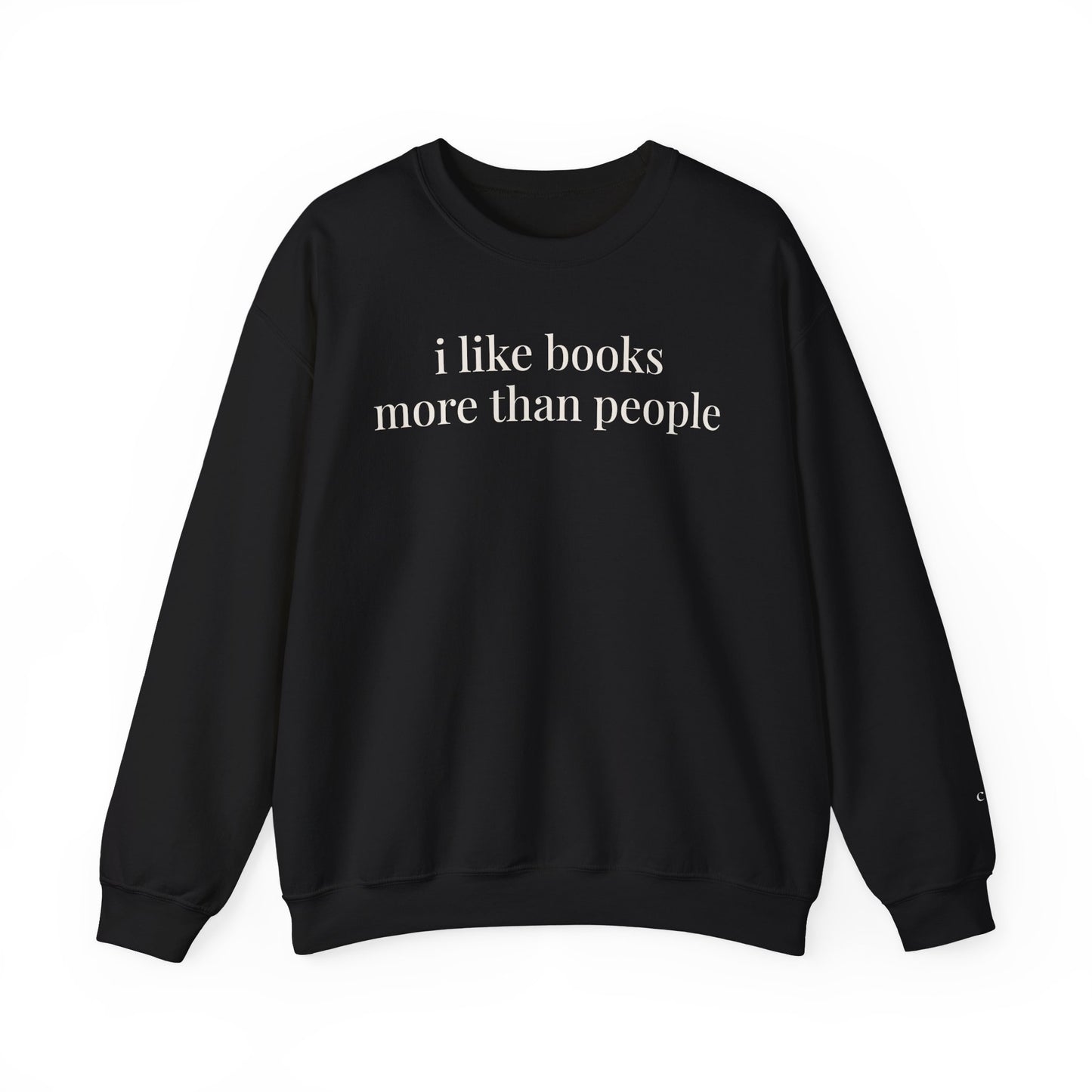 i like books more than people | unhinged reader crewneck