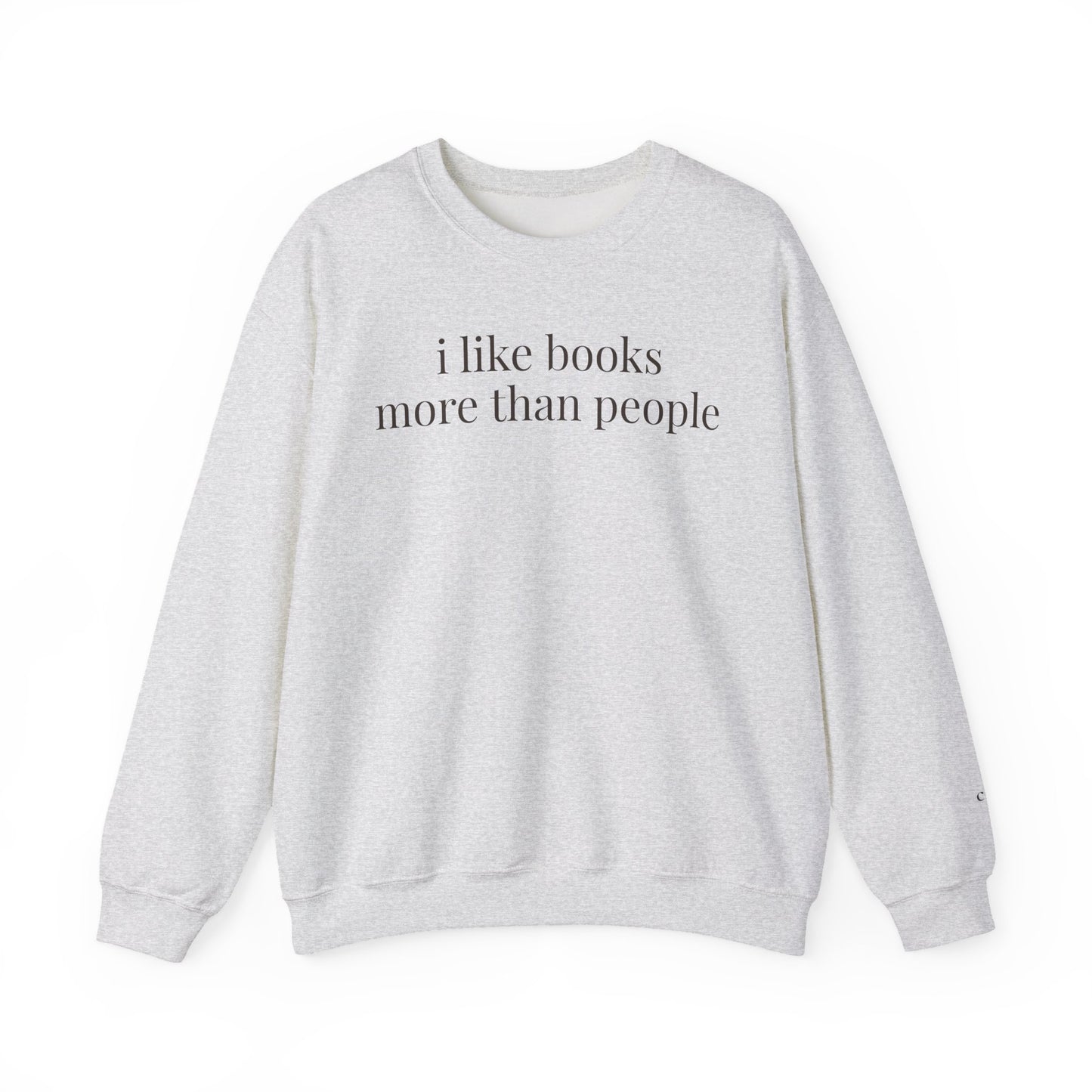 i like books more than people | unhinged reader crewneck