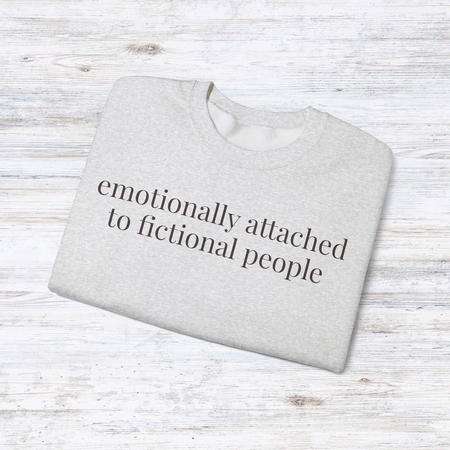 emotionally attached to fictional people | reader core crewneck