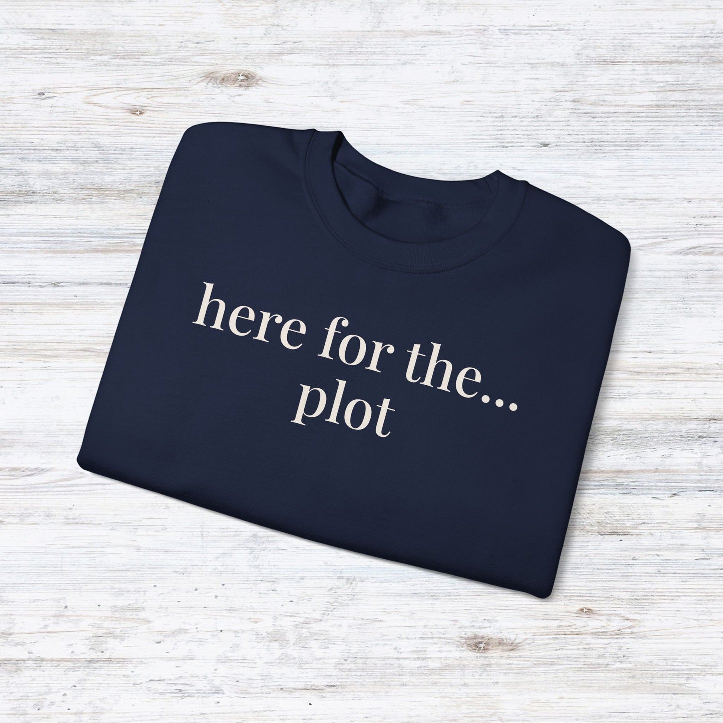 here for the... plot | unhinged reader crewneck