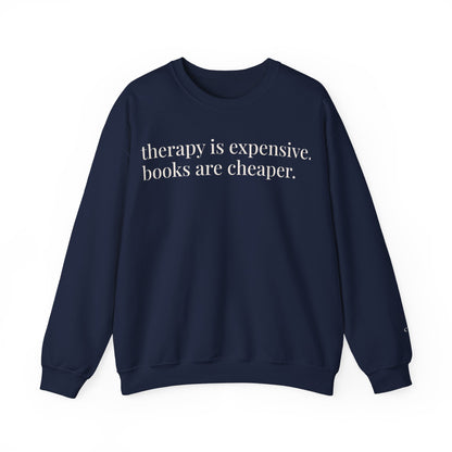 therapy is expensive. books are cheaper. | unhinged reader crewneck
