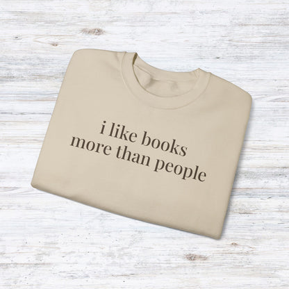 i like books more than people | unhinged reader crewneck