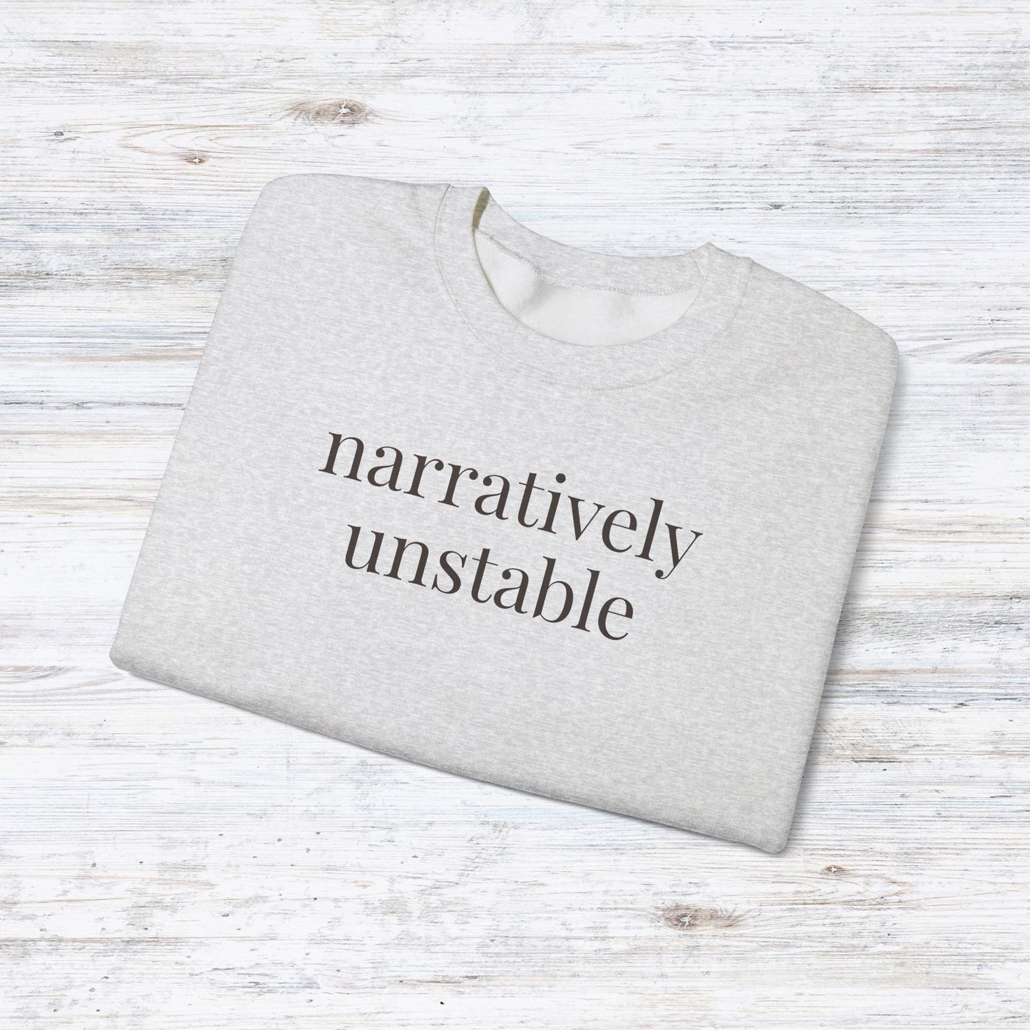 narratively unstable | unhinged reader crewneck