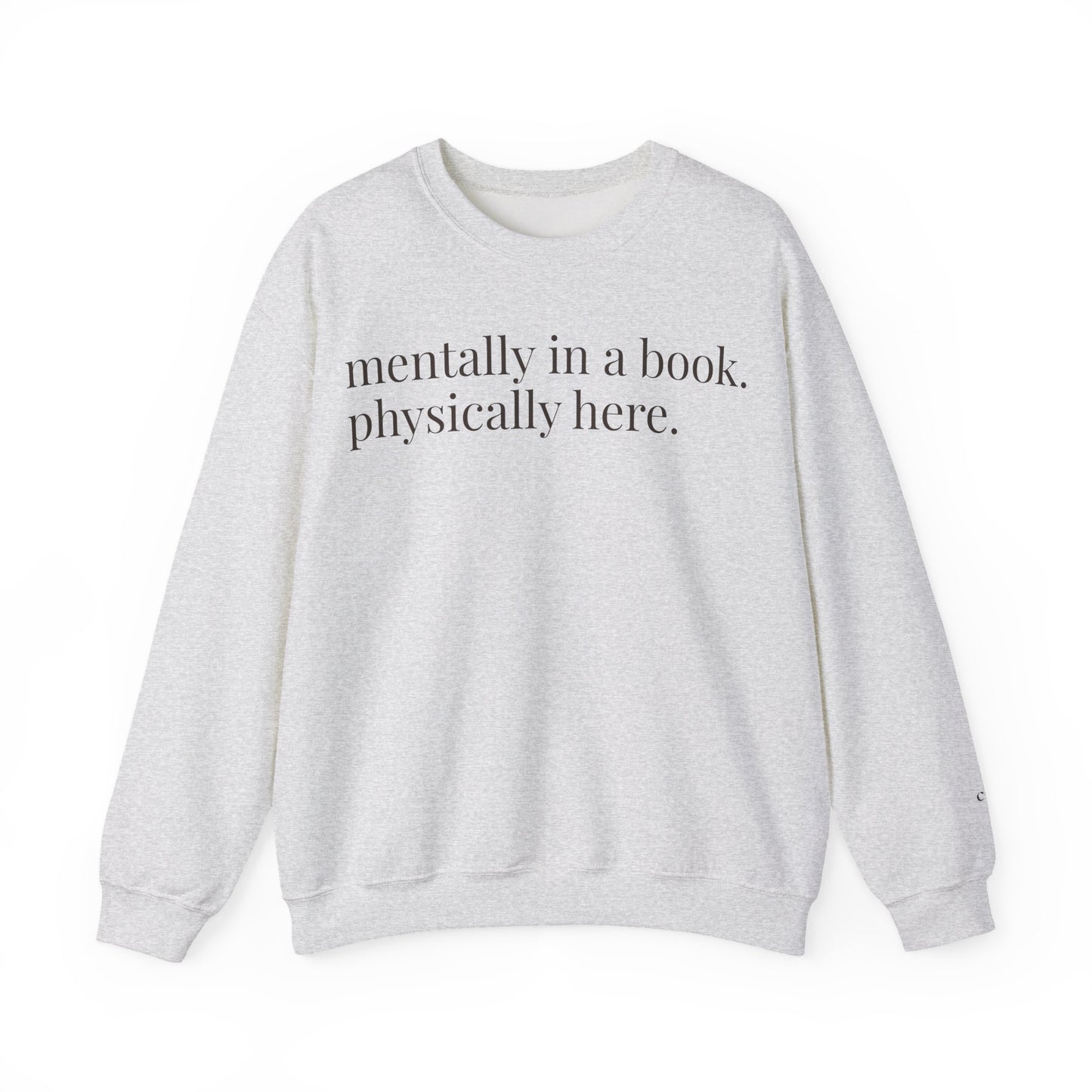 mentally in a book. physically here. | reader core crewneck