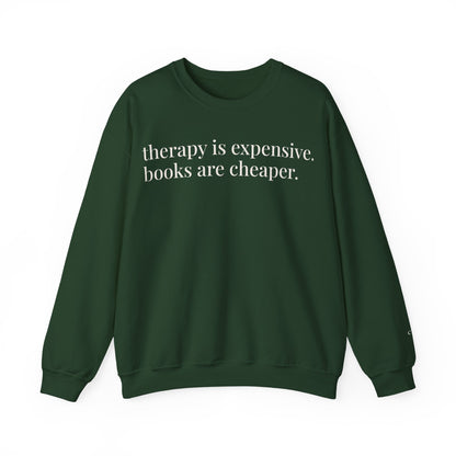 therapy is expensive. books are cheaper. | unhinged reader crewneck