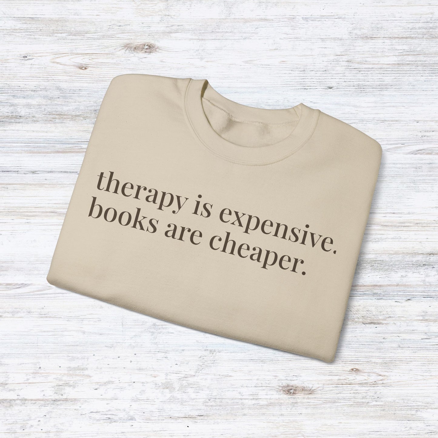 therapy is expensive. books are cheaper. | unhinged reader crewneck