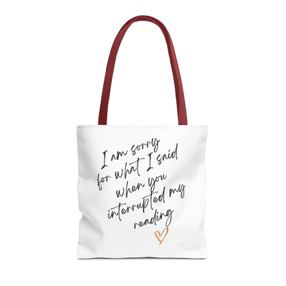 "Sorry for What I Said When You Interrupted My Reading" Tote Bag