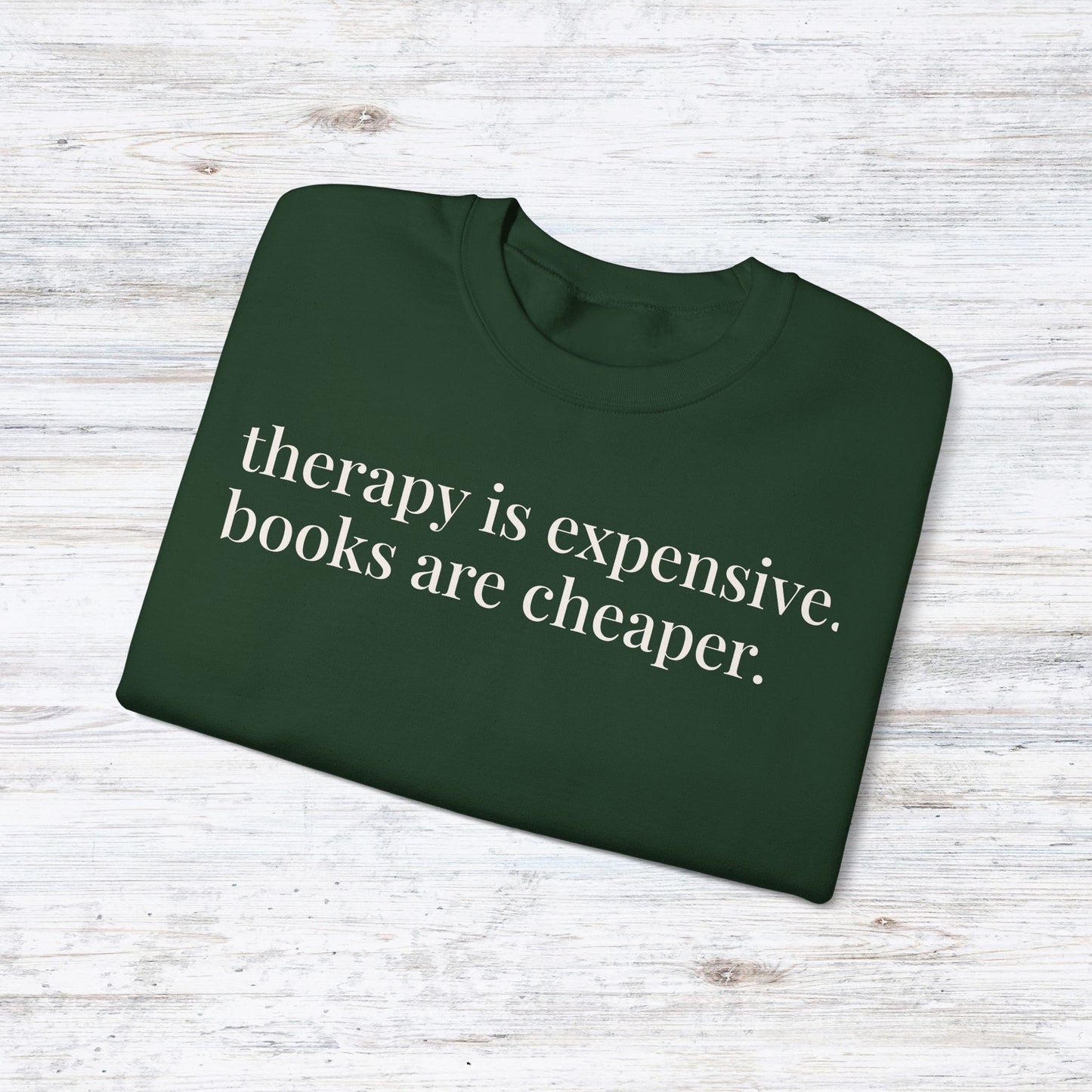 therapy is expensive. books are cheaper. | unhinged reader crewneck