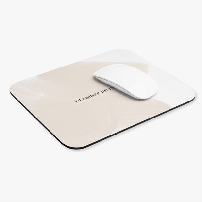 "I'd Rather Be Reading" Mouse Pad