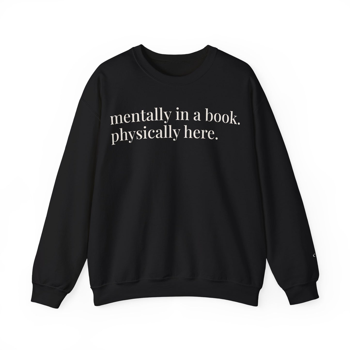 mentally in a book. physically here. | reader core crewneck