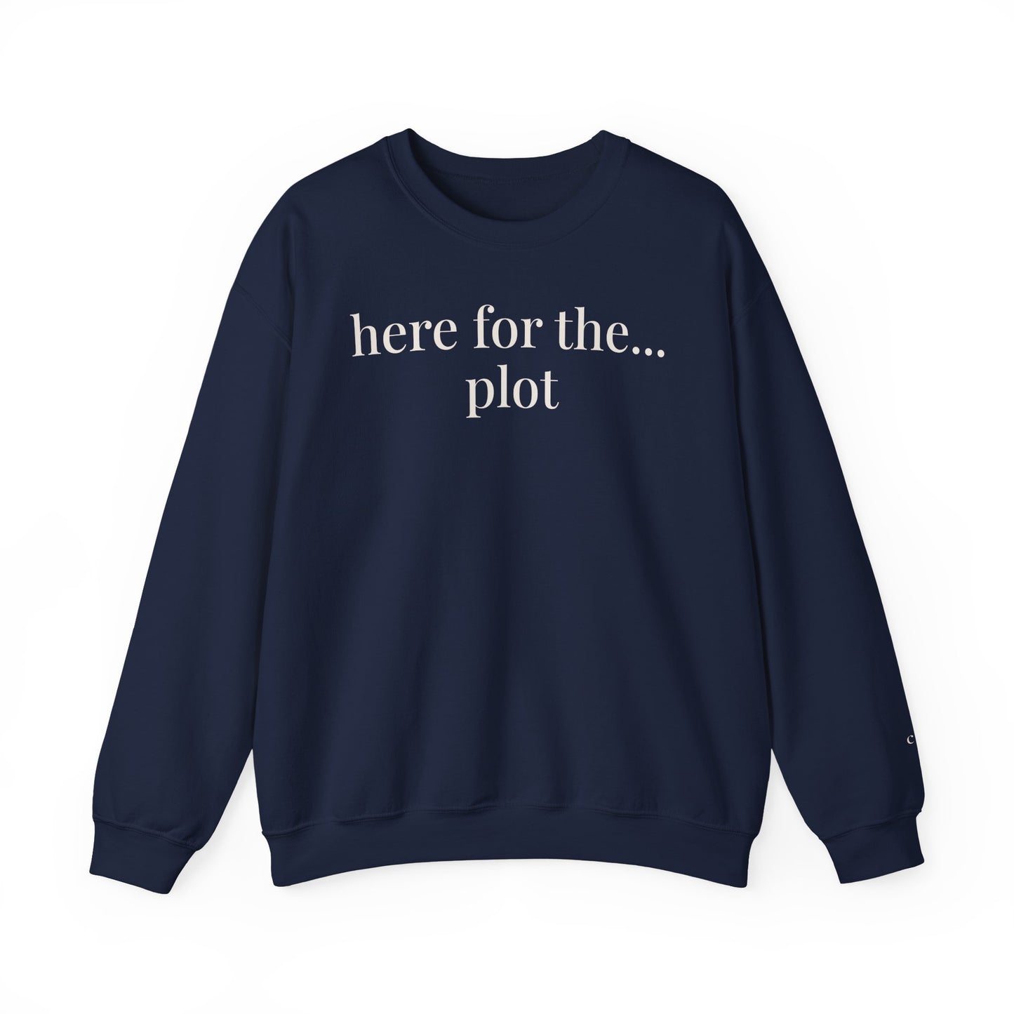 here for the... plot | unhinged reader crewneck