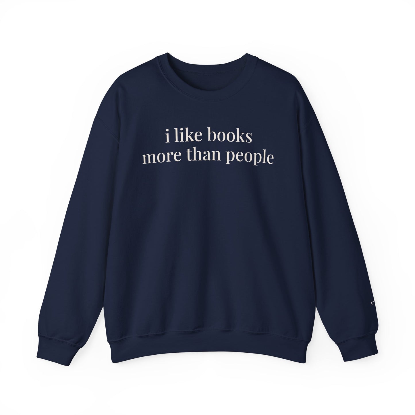 i like books more than people | unhinged reader crewneck