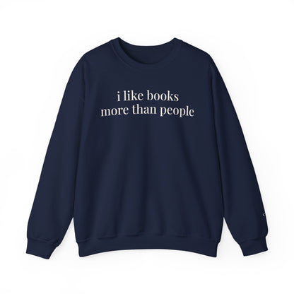 i like books more than people | unhinged reader crewneck