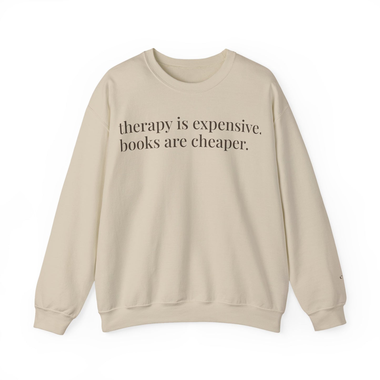 therapy is expensive. books are cheaper. | unhinged reader crewneck