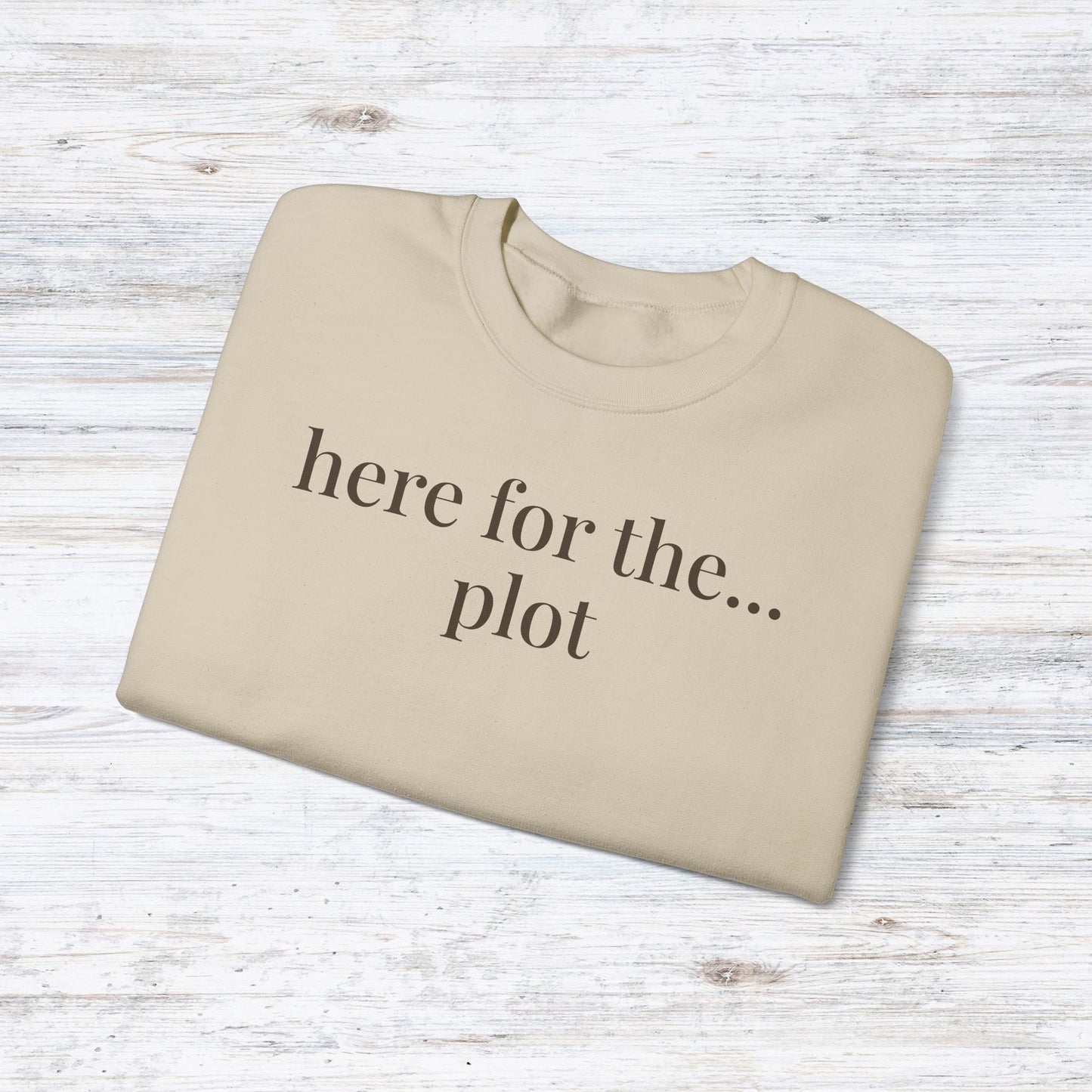 here for the... plot | unhinged reader crewneck