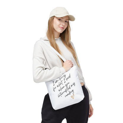 "Sorry for What I Said When You Interrupted My Reading" Tote Bag