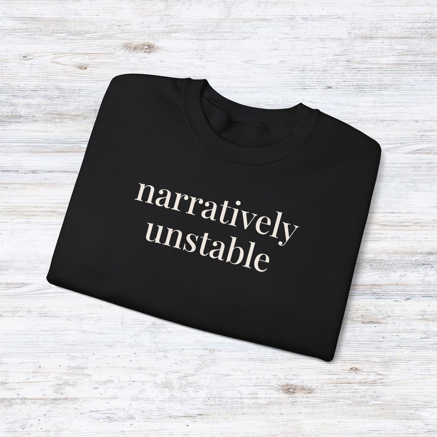 narratively unstable | unhinged reader crewneck