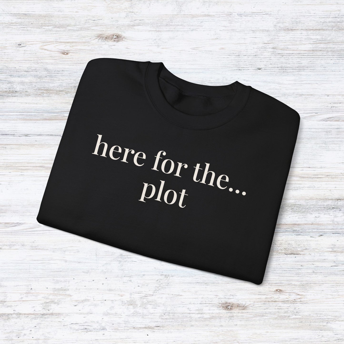 here for the... plot | unhinged reader crewneck
