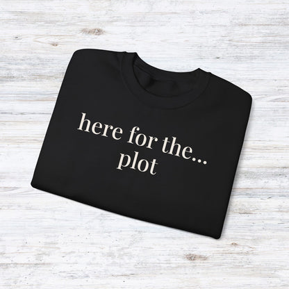 here for the... plot | unhinged reader crewneck