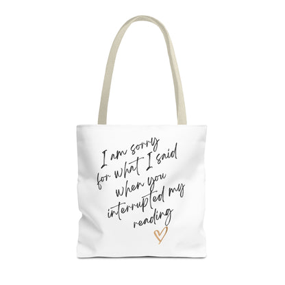 "Sorry for What I Said When You Interrupted My Reading" Tote Bag