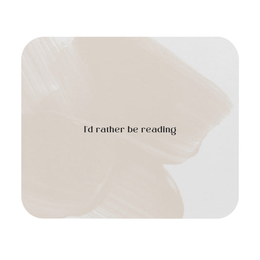 "I'd Rather Be Reading" Mouse Pad
