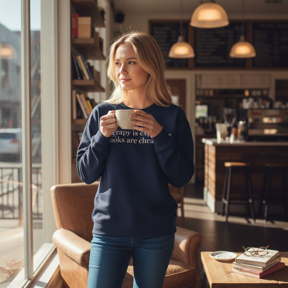therapy is expensive. books are cheaper. | unhinged reader crewneck