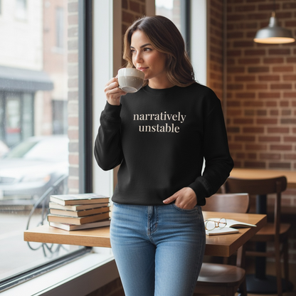 narratively unstable | unhinged reader crewneck